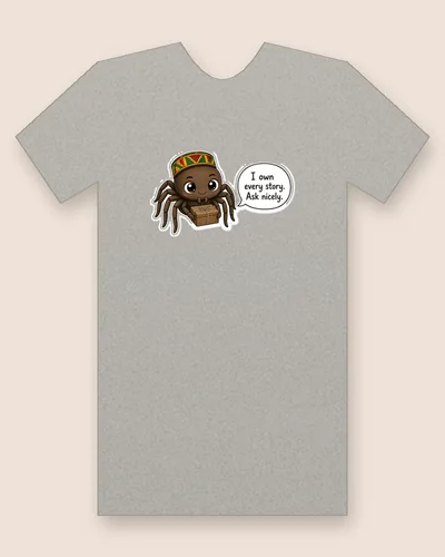 Anansi tee mockup: Anansi as a round brown spider with big friendly eyes and a woven green, gold and red patterned cap, holding a wooden box tied with string, saying “I own every story. Ask nicely.”