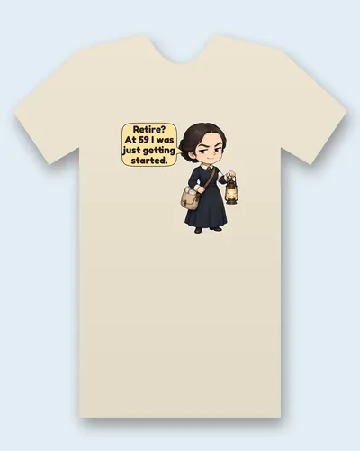 Clara Barton tee mockup: Clara Barton with her dark hair pinned up, in a navy dress with a white collar and a brooch, carrying a satchel of rolled bandages and a glowing lantern, saying “Retire? At 59 I was just getting started.”