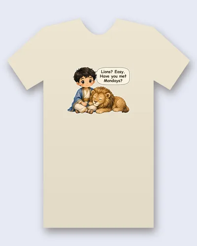 Daniel in the Lions' Den tee mockup: Daniel in a blue and cream robe sitting relaxed against a big, sleeping lion, saying “Lions? Easy. Have you met Mondays?”