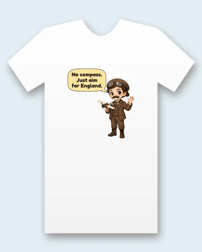Louis Blériot tee mockup: Louis Blériot with a mustache in a brown flying suit and a leather cap with goggles, holding a small model monoplane, saying “No compass. Just aim for England.”