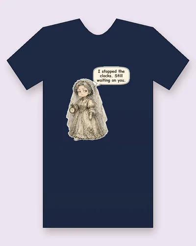 Jilted bride tee mockup: a Victorian bride in a yellowed lace wedding gown and veil, holding a pocket watch, saying “I stopped the clocks. Still waiting on you.”