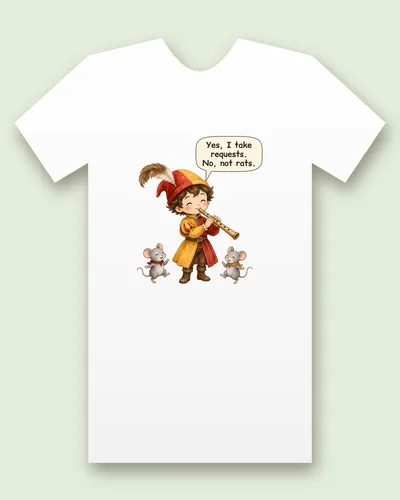 Piper of Hamelin tee mockup: a cheerful piper in a half red, half yellow coat and a cap with a long brown feather, playing a wooden pipe while two little mice dance at his feet, saying “Yes, I take requests. No, not rats.”