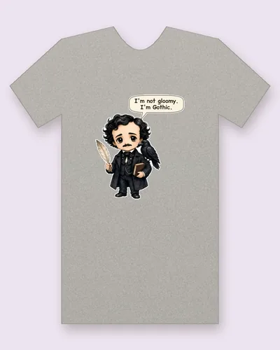 Edgar Allan Poe with Quill and Book tee mockup: a poet with wild black curls, a tidy mustache, a black frock coat and bow tie, holding a feather quill and a leather book, with a glossy black bird on his shoulder, saying “I'm not gloomy. I'm Gothic.”