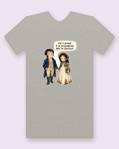 Pride and Prejudice Couple tee mockup: a proud gentleman in a dark blue tailcoat and white cravat holding hands with a smiling young woman in a straw bonnet, green spencer jacket and muddy white muslin gown, who carries a small book, saying “He's proud. I'm prejudiced. We're perfect.”