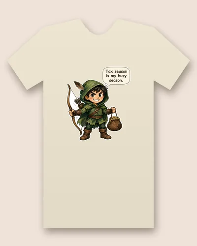 Sherwood Outlaw tee mockup: A grinning forest archer in a green hood with a bow and a bag of coins, saying “Tax season is my busy season.”