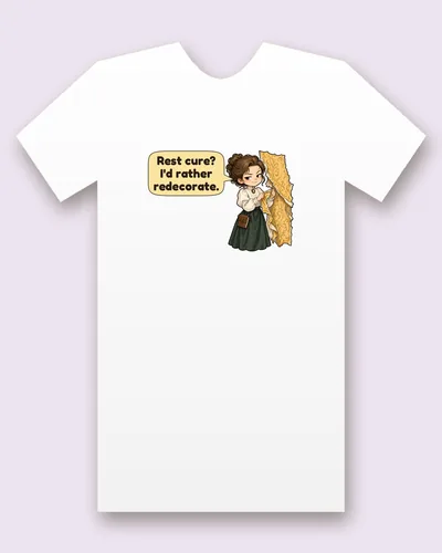 Yellow Wallpaper Narrator tee mockup: A woman in a white blouse and a long green skirt, peeling back a strip of yellow patterned wallpaper, saying “Rest cure? I'd rather redecorate.”